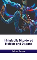 Intrinsically Disordered Proteins and Disease