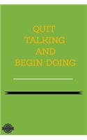 Quit Talking and Begin Doing