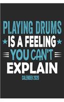 Playing Drums Is A Feeling You Can't Explain Calender 2020
