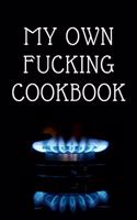 My Own Fucking Cookbook