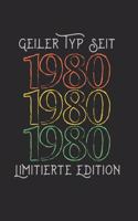 Geiler Typ Seit 1980 Limitierte Edition