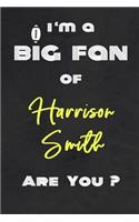 I'm a Big Fan of Harrison Smith Are You ? - Notebook for Notes, Thoughts, Ideas, Reminders, Lists to do, Planning(for Football Americain lovers, Rugby gifts)