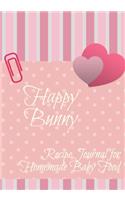 Happy Bunny: Recipe Journal for Homemade Baby Food
