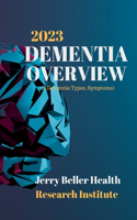 DEMENTIA Types, Symptoms, & Risk Factors: Dementia Guide for Patients, Families, Caregivers, & Medical Professionals