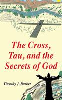 Cross, Tau, and the Secrets of God