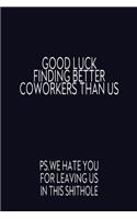 Good Luck Finding Better Coworkers Than Us