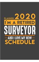 Planner 2020 for retired SURVEYOR: I'm a retired SURVEYOR and I love my new Schedule - 366 Daily Calendar Pages - 6" x 9" - Retirement Planner