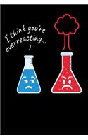 I Think You´re Overreacting