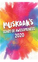 Muskaan's Diary of Awesomeness 2020: Unique Personalised Full Year Dated Diary Gift For A Girl Called Muskaan - 185 Pages - 2 Days Per Page - Perfect for Girls & Women - A Great Journal