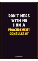 Don't Mess With Me, I Am A Procurement Consultant