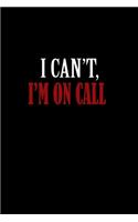 I can't, I'm on-call: Food Journal - Track your Meals - Eat clean and fit - Breakfast Lunch Diner Snacks - Time Items Serving Cals Sugar Protein Fiber Carbs Fat - 110 pag