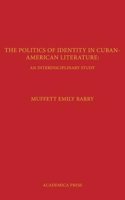 The Politics of Identity in Cuban-American Literature