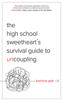 High School Sweetheart's Survival Guide to Uncoupling