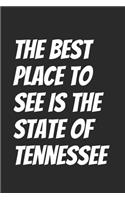 The Best Place To See Is The State Of Tennessee: Blank Lined Notebook