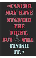 Cancer May Have Started The Fight, But Will Finish It.