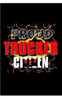 Proud trucker citizen: Notebook - Journal - Diary - 110 Lined pages - 6 x 9 in - 15.24 x 22.86 cm - Doodle Book - Funny Great Gift