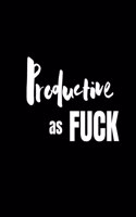 Productive as Fuck