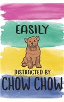 Easily Distracted By Chow Chow Notebook Journal