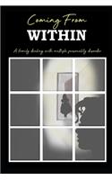 Coming From Within: A family dealing with multiple personality disorder(1 Life with Mpd)