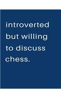 Introverted But Willing To Discuss Chess: Blank Notebook 8.5x11 100 pages Scrapbook Sketch NoteBook