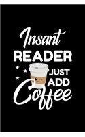Insant Reader Just Add Coffee
