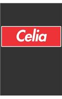 Celia: Celia Planner Calendar Notebook Journal, Personal Named Firstname Or Surname For Someone Called Celia For Christmas Or Birthdays This Makes The Perf