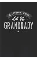 My Favorite People Call Me Granddady: Family life Grandpa Dad Men love marriage friendship parenting wedding divorce Memory dating Journal Blank Lined Note Book Gift