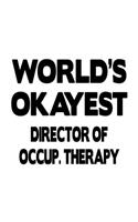 World's Okayest Director Of Occup. Therapy