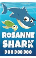 Rosanne: Rosanne Shark Doo Doo Doo Notebook Journal For Drawing or Sketching Writing Taking Notes, Custom Gift With The Girls Name Rosanne