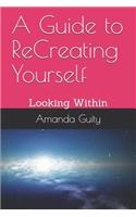 Guide to Recreating Yourself: Looking Within