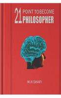 21 Point to Become Philosopher
