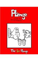 Plunge: The 1st Plunge