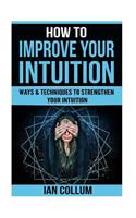 How to Improve Your Intuition