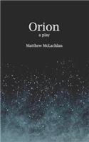 Orion: A Play