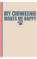 My Chiweenie Makes Me Happy: Chiweenie Thank You Gift, Funny Cute Notebook, Lined Journal, Special Workbook for Students