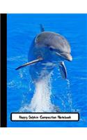 Happy Dolphin Composition Notebook