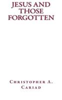 Jesus and Those Forgotten