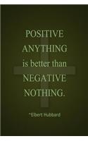 Positive Anything Is Better Than Negative Nothing