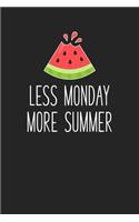 Less Monday More Summer