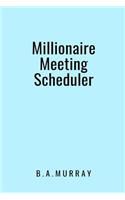 Millionaire Meeting Scheduler: A Productivity Planner for Highly Meetings Used by Millionaires (Diamond Blue)