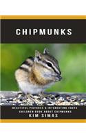Chipmunks: Beautiful Pictures & Interesting Facts Children Book about Chipmunks