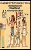 The Return to Pharaohs' Time