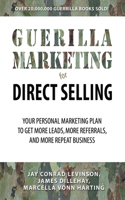 Guerilla Marketing for Direct Selling: Your Personal Marketing Plan to Generate More Leads, More Referrals, and More Repeat Business