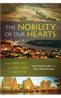 Nobility of Our Hearts: From Ben Suc to Sai Gon to Austin