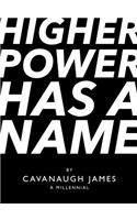 Higher Power Has a Name