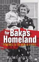 For Baka's Homeland: Eyewitness to the Birth of a State