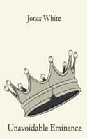Unavoidable Eminence