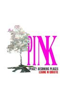 Pink. Spaces becoming places