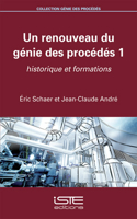 Un renouveau du genie des procedes 1: Historique et formations