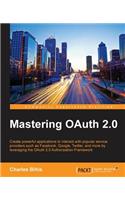 Mastering OAuth 2.0